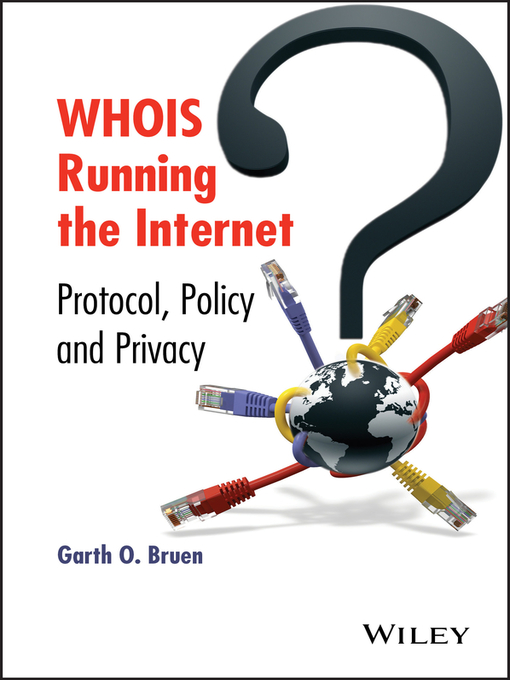 Title details for WHOIS Running the Internet by Garth O. Bruen - Available